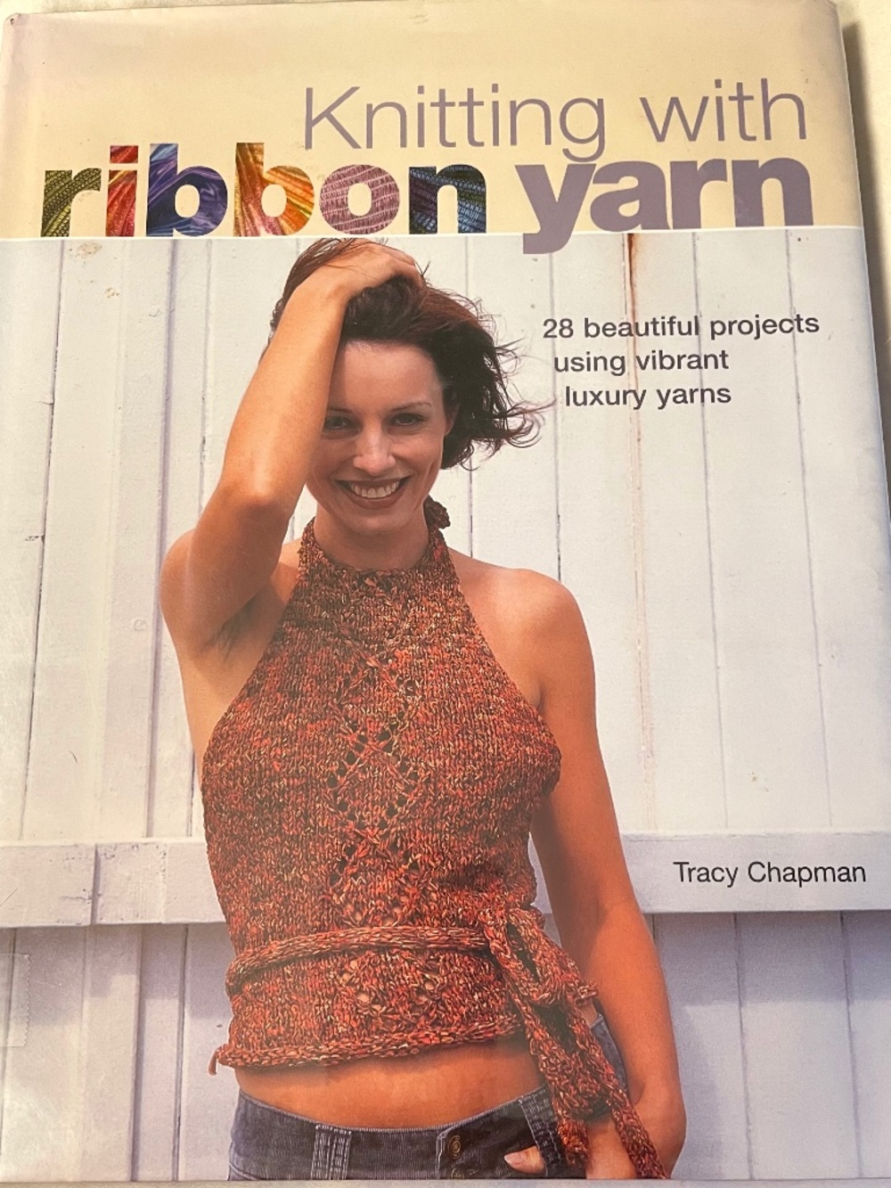 Knitting with Ribbon Yarn: 28 Beautiful Projects Using Vibrant Luxury Yarn Knit